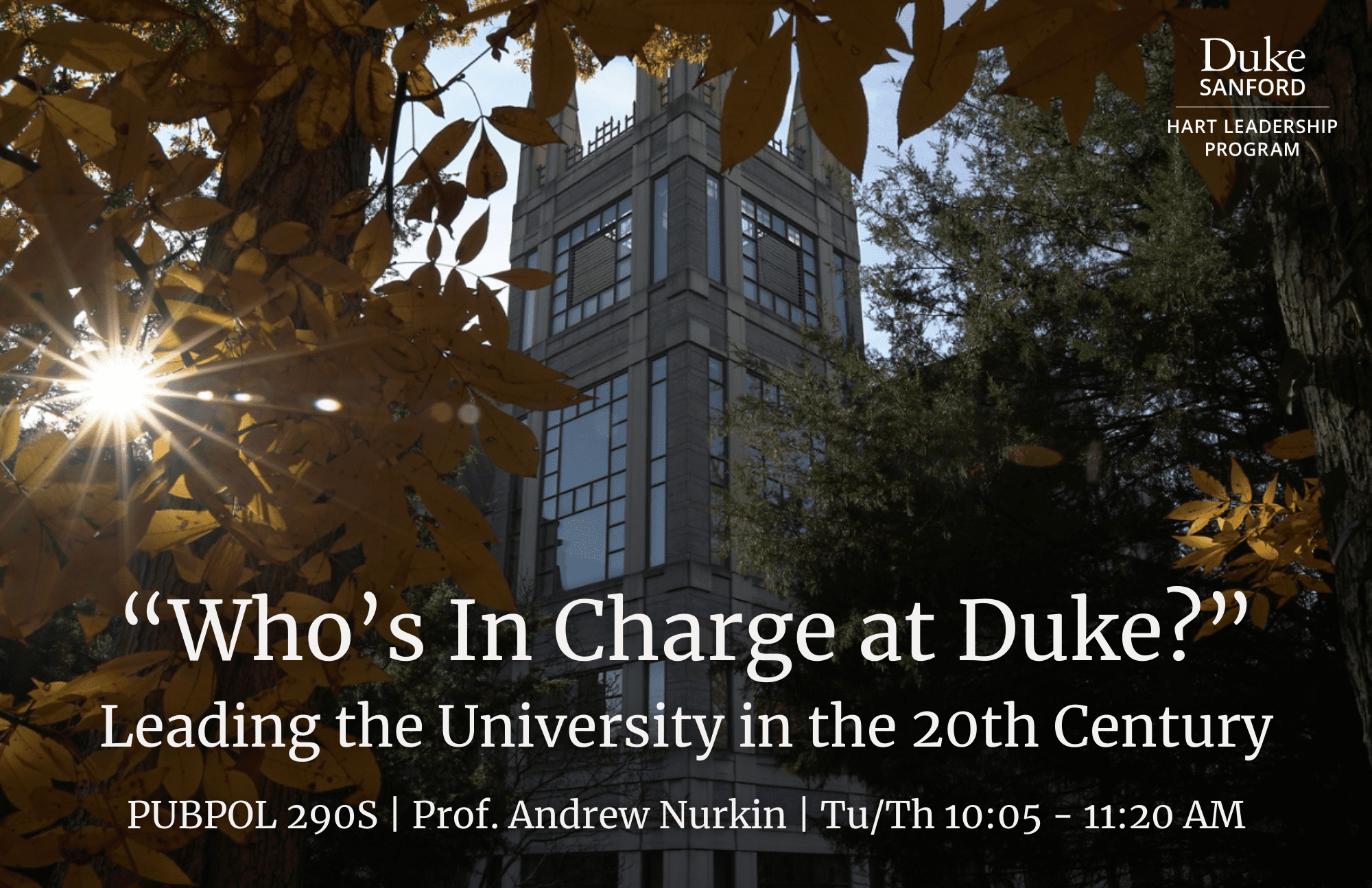 PubPol 290S: Whos in Charge at Duke? Leading the University in the 20th Century